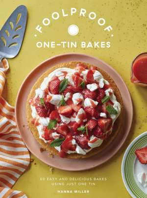 Foolproof One-Tin Bakes de Hanna Miller