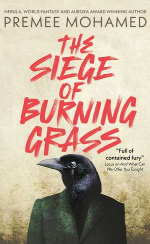 The Siege of Burning Grass de Premee Mohamed