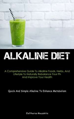 Alkaline Diet de Eleftherios Mouzakitis