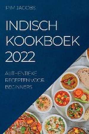 INDISCH KOOKBOEK 2022 de Pim Jacobs