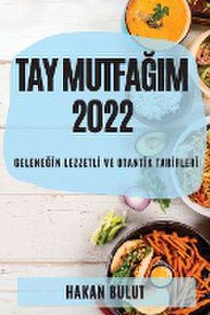 TAY MUTFA¿IM 2022 de Hakan Bulut