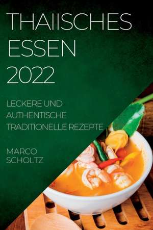 Scholtz, M: THAIISCHES ESSEN 2022