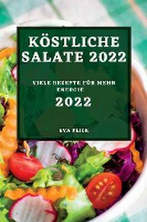 Flick, E: KÖSTLICHE SALATE 2022