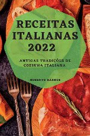 RECEITAS ITALIANAS 2022 de Roberto Barros