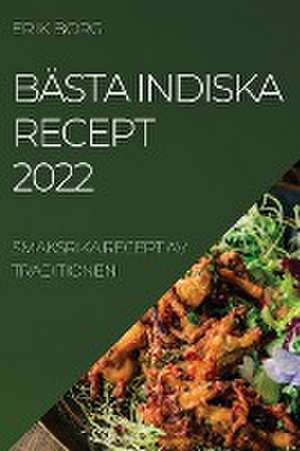 BÄSTA INDISKA RECEPT 2022 de Erik Borg