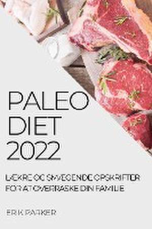 PALEO DIET 2022 de Erik Parker