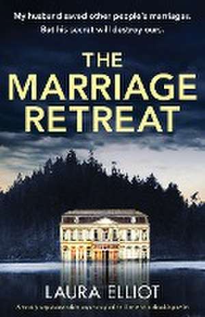 The Marriage Retreat de Laura Elliot