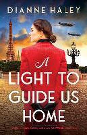 A Light to Guide Us Home de Dianne Haley