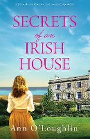 Secrets of an Irish House de Ann O'Loughlin