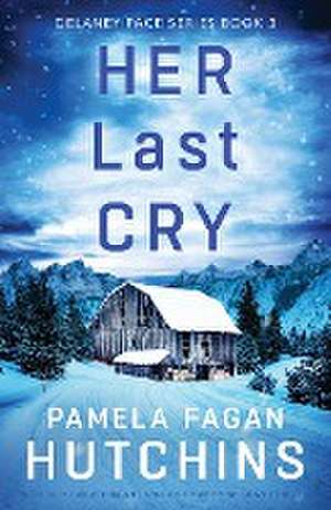 Her Last Cry de Pamela Fagan Hutchins