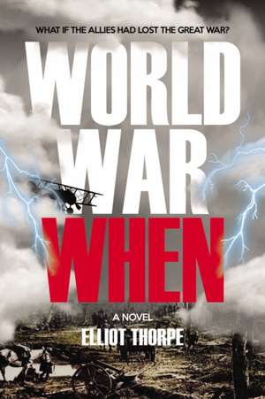 World War When de Elliot Thorpe