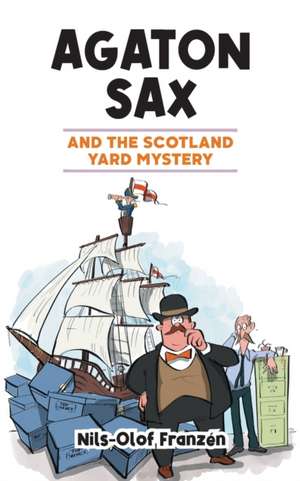 Agaton Sax and the Scotland Yard Mystery de Nils-Olof Franzén