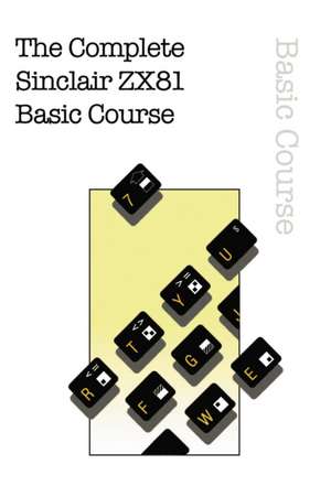 Complete Sinclair ZX81 Basic Course de Retro Reproductions