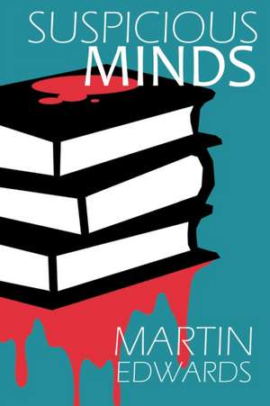 Suspicious Minds de Martin Edwards