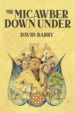 Mr Micawber Down Under de David Barry