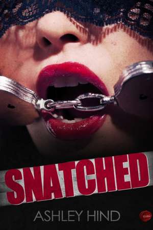 Snatched de Ashley Hind