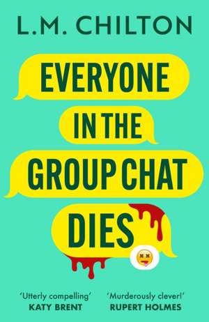 Everyone in the Group Chat Dies de L.M. Chilton