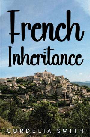 French Inheritance de Cordelia Smith