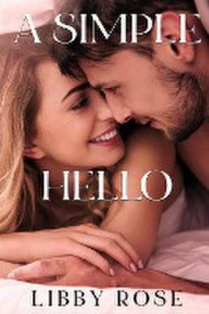 A Simple Hello de Libby Rose