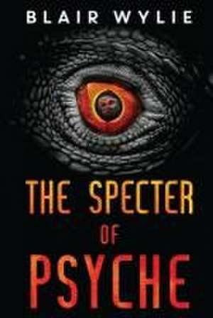 The Specter of Psyche de Blair Wylie