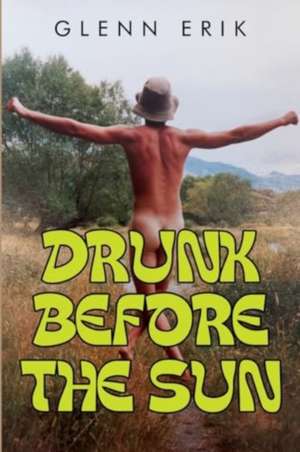 Drunk before the Sun de Glenn Erik