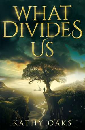 What Divides Us de Kathy Oaks