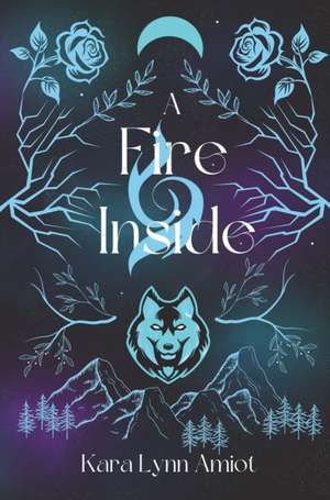 A Fire Inside de Kara Lynn Amiot