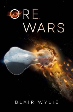 Ore Wars de Blair Wylie
