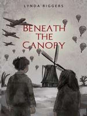 Beneath the Canopy de Lynda Riggers