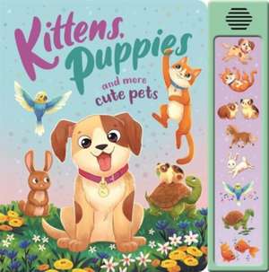 Kittens, Puppies and More Cute Pets de Igloo Books