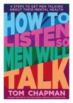 How to Listen So Men Will Talk de Tom Chapman