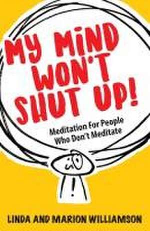 My Mind Won't Shut Up! de Linda Williamson