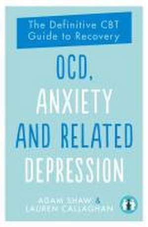 OCD, Anxiety and Related Depression de Adam Shaw