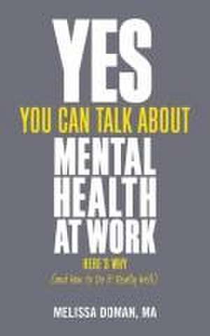 Yes, You Can Talk about Mental Health at Work de Melissa Doman