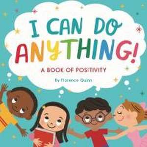 I Can Do Anything! de Florence Quinn