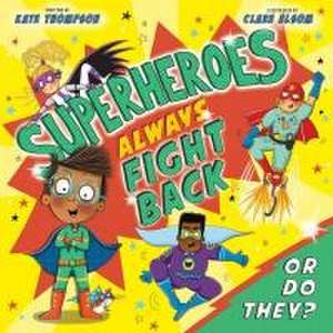 Superheroes Always Fight Back... or Do They? (Us Edition) de Kate Thompson