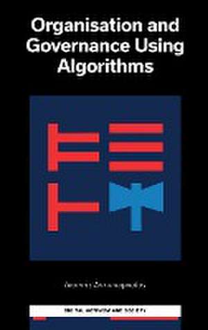 Organization and Governance Using Algorithms de Ioannis Avramopoulos