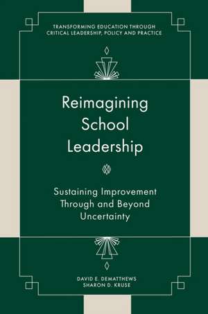 Reimagining School Leadership de David E. Dematthews