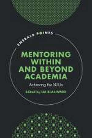 Mentoring Within and Beyond Academia – Achieving the SDGs de Lia Blaj–ward