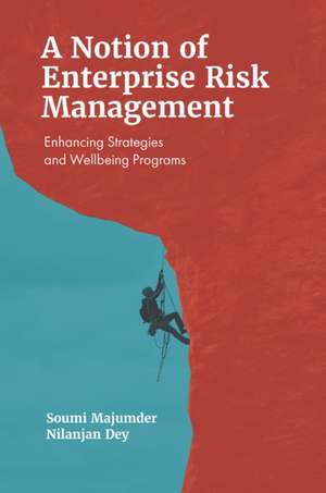 A Notion of Enterprise Risk Management – Enhancing Strategies and Wellbeing Programs de Soumi Majumder