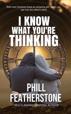 I Know What You're Thinking de Phill Featherstone