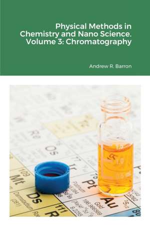 Physical Methods in Chemistry and Nano Science. Volume 3 de Andrew Barron