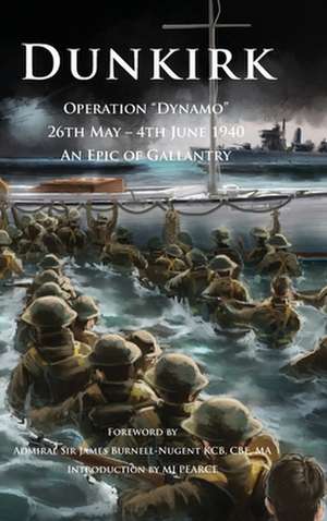 Dunkirk Operation Dynamo de M J Pearce