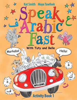 Speak Arabic Fast - Activity Book 1 de Kat Smith