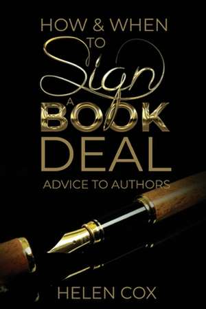 How and When to Sign a Book Deal de Helen Cox