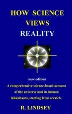 How Science Views Reality de Robin Lindsey