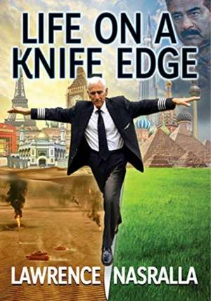 Life on a Knife Edge de Lawrence Nasrallah