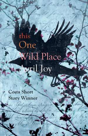 this One Wild Place de Avril Joy