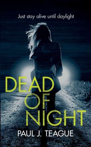 Dead of Night de Paul J Teague