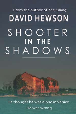 Shooter in the Shadows de David Hewson